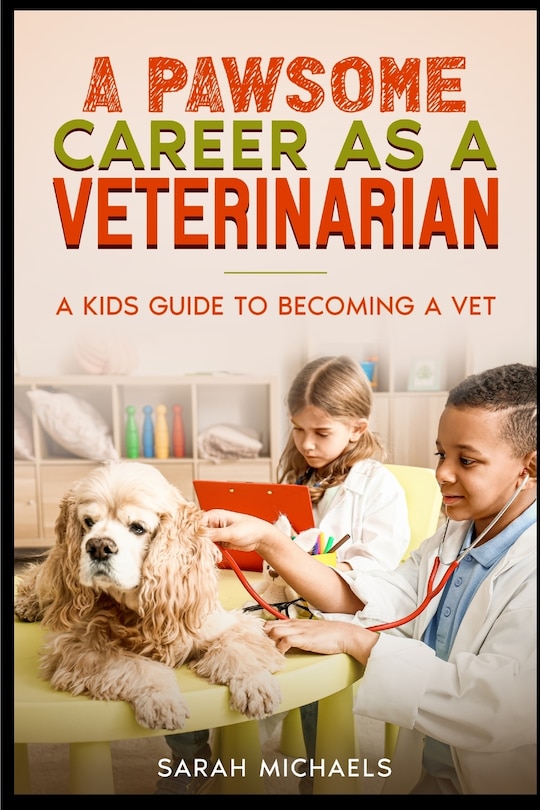 Couverture_A Pawsome Career as a Veterinarian