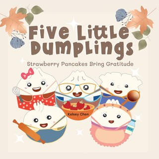 Couverture_Five Little Dumplings Strawberry Pancakes Bring Gratitude
