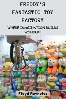 Front cover_Freddy's Fantastic Toy Factory