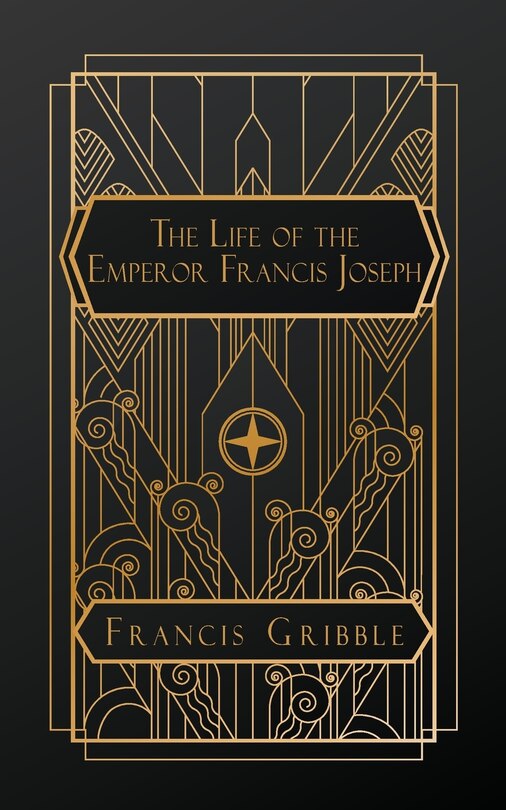 Front cover_The Life of the Emperor Francis Joseph