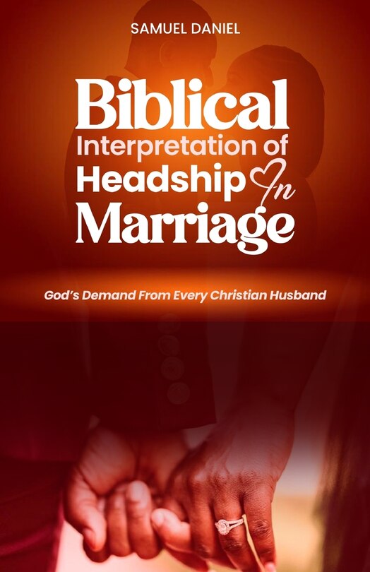Front cover_Biblical Interpretation of Headship in Marriage