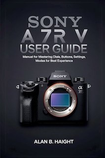 Front cover_Sony A7r V User Guide