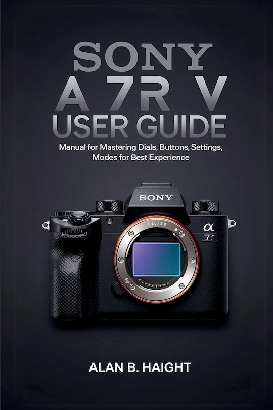Front cover_Sony A7r V User Guide