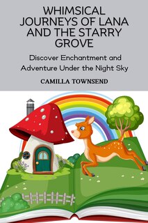 Couverture_Whimsical Journeys of Lana and the Starry Grove