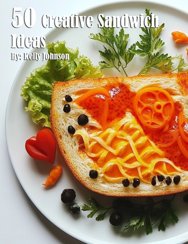 Front cover_50 Creative Sandwich Ideas