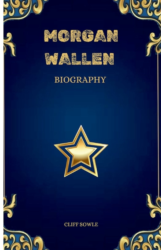 Front cover_Morgan Wallen Biography