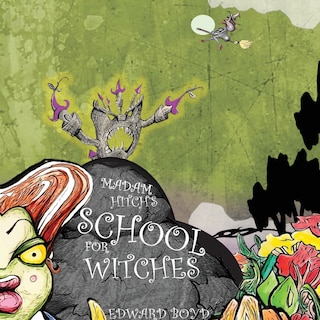 Couverture_Madam Hitch's School for Witches