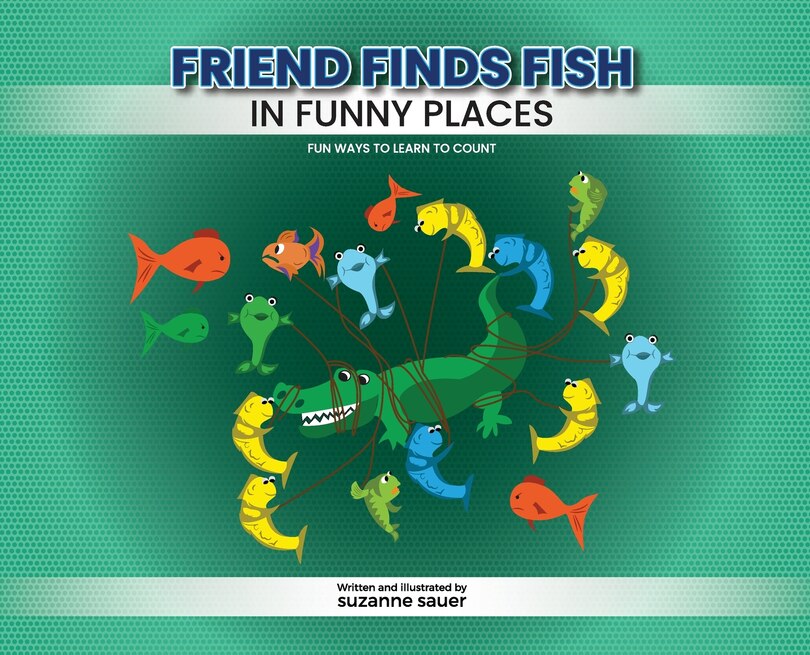 Front cover_Friend Finds Fish in Funny Places