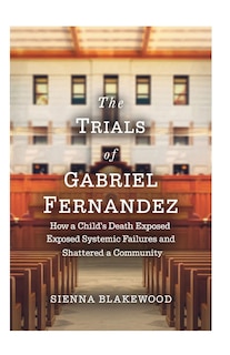 Front cover_The Trials of Gabriel Fernandez