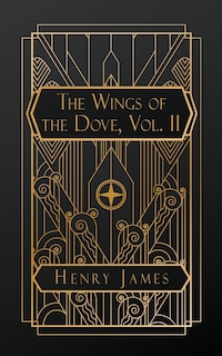 Front cover_The Wings of the Dove, Volume II