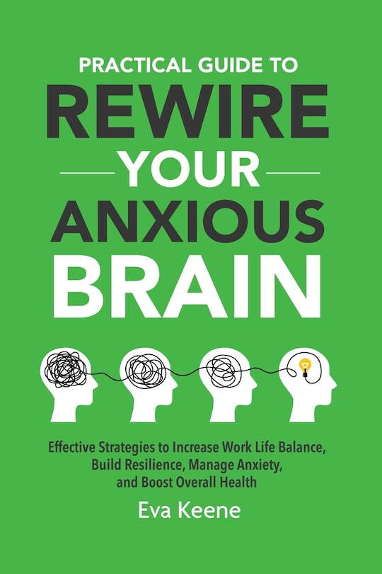 Front cover_Practical Guide To Rewire Your Anxious Brain