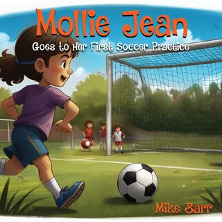 Front cover_Mollie Jean Goes To Her First Soccer Practice