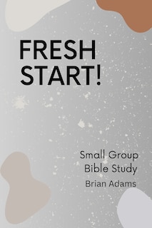 Front cover_Fresh Start - Small Group Bible Study