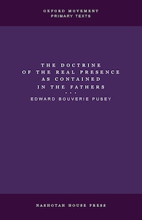 Front cover_The Doctrine of the Real Presence as Contained in the Fathers