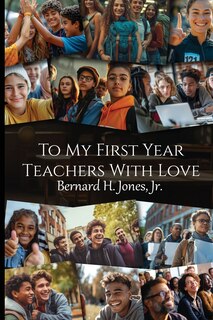 Front cover_To My First Year Teachers with Love