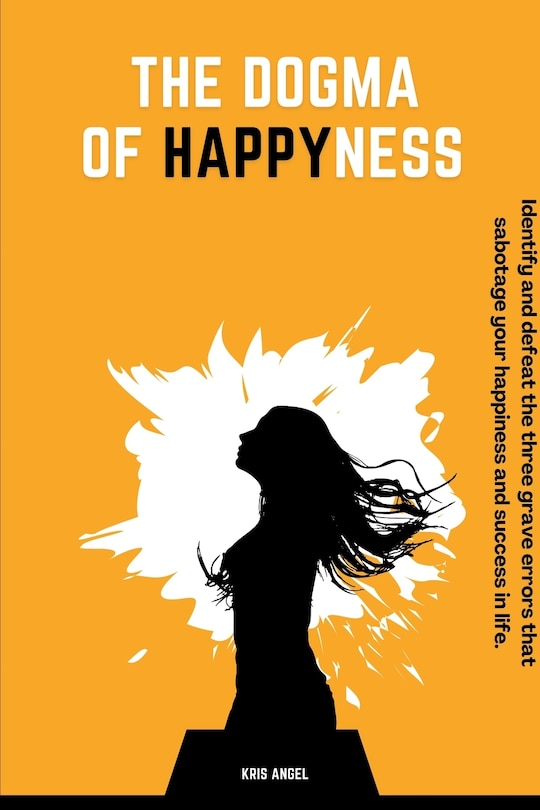 Front cover_The Dogma Of Happyness