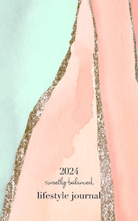 Front cover_2024 Sweetly Balanced Lifestyle Journal