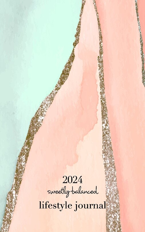 Front cover_2024 Sweetly Balanced Lifestyle Journal