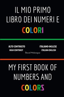 Front cover_Il Mio Primo Libro Dei Numeri e Colori (My First Book Of Numbers and Colors)