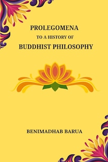 Prolegomena to a History of Buddhist Philosophy