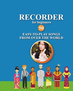 Front cover_Recorder for Beginners. 50 Easy-to-Play Songs from Over the World
