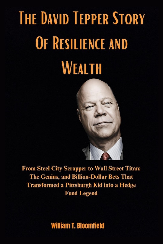 Front cover_The David Tepper Story Of Resilience and Wealth