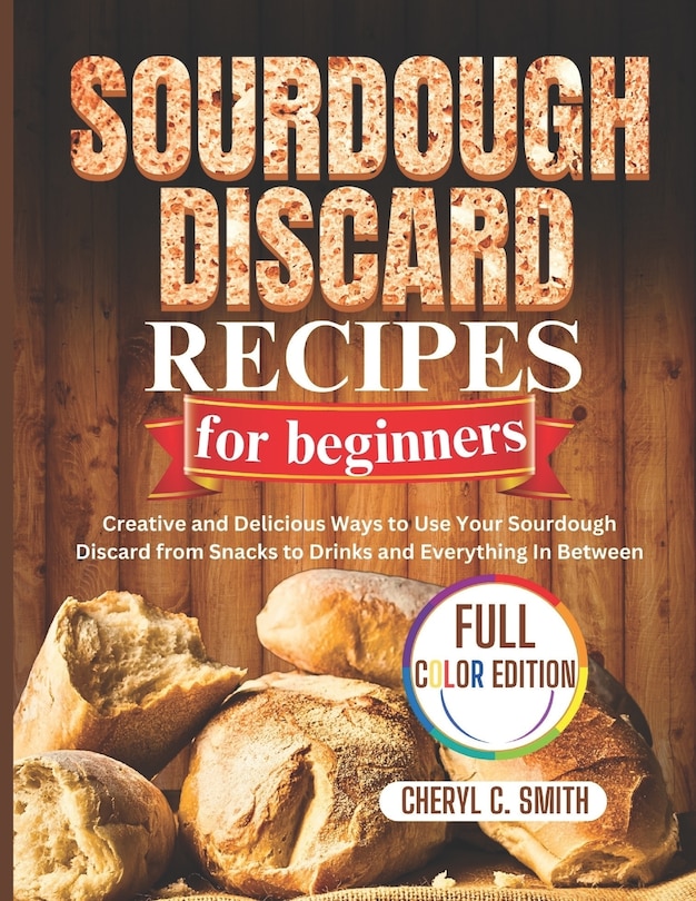 Front cover_SOURDOUGH DISCARD Recipes for Beginners