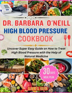 Couverture_Dr. Barbara O'Neill High Blood Pressure Cookbook