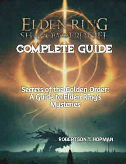 Front cover_Elden Ring Shadow of the Erdtree Complete Guide