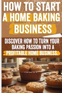 Front cover_How to Start a Home Baking Business