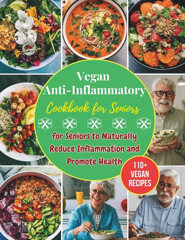Front cover_Vegan Anti-Inflammatory Cookbook for Seniors