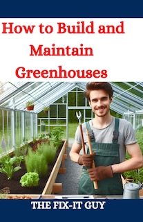 Couverture_How to Build and Maintain Greenhouses