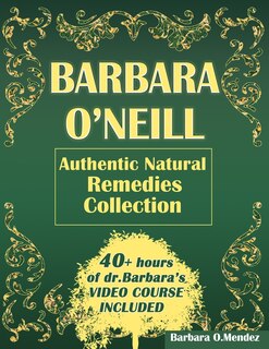 Front cover_Barbara O'Neill's Authentic Natural Remedies Collection