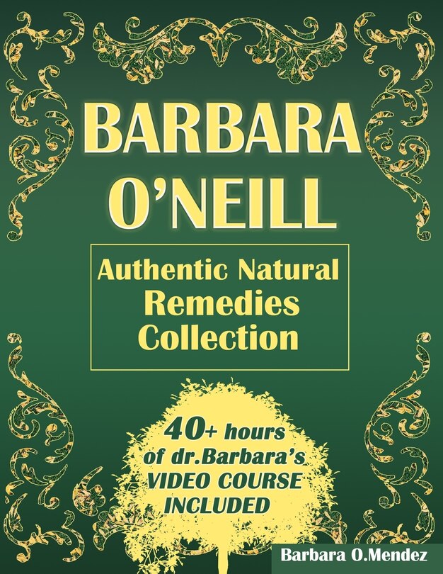 Front cover_Barbara O'Neill's Authentic Natural Remedies Collection