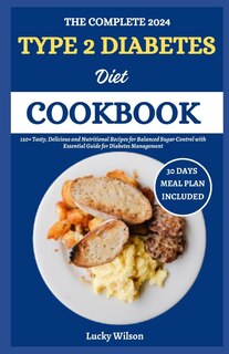 Couverture_The Complete 2024 Type 2 Diabetes Diet Cookbook