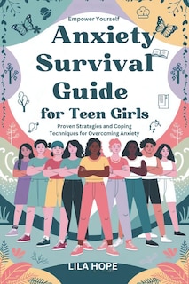 Couverture_Anxiety Survival Guide for Teen Girls (Empower Yourself)