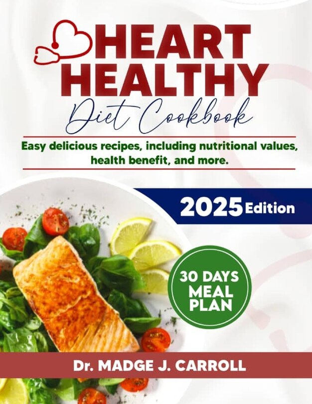 Heart Healthy Diet Cookbook Easy Delicious Recipes, Including