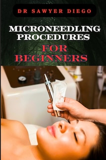 Front cover_Microneedling Procedures for Beginners