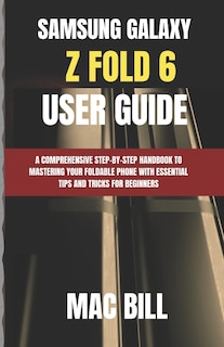 Couverture_Samsung Galaxy Z Fold 6 User Guide