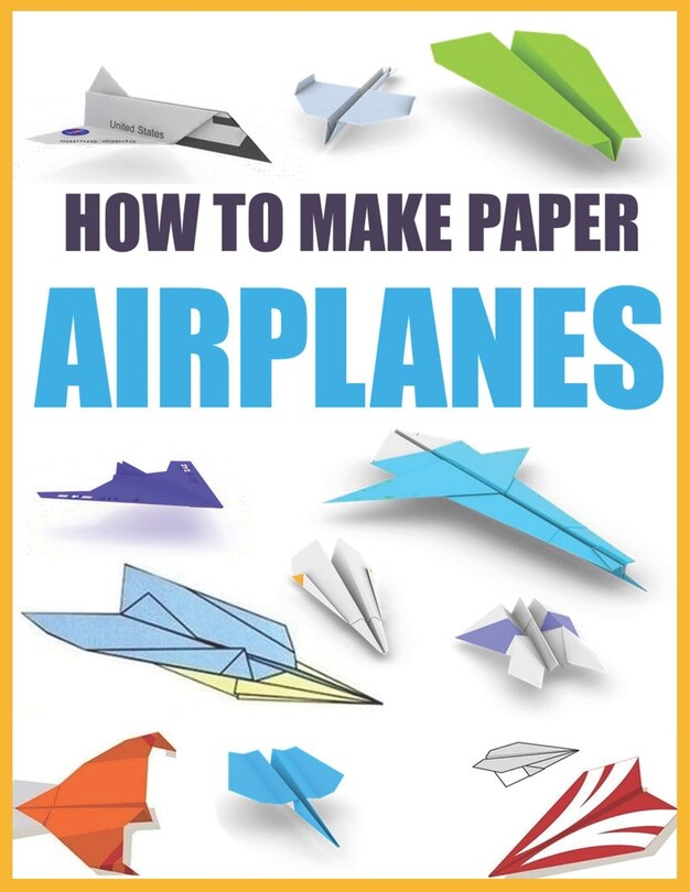 Front cover_How to Make Paper Airplanes