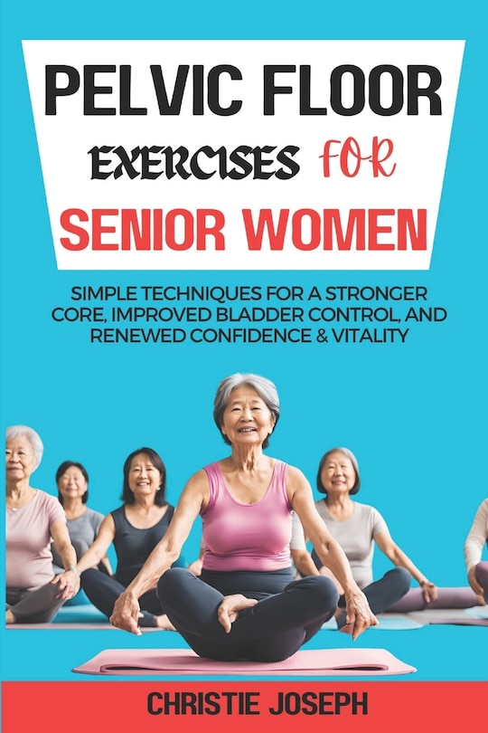 Couverture_Pelvic Floor Exercises for Senior Women