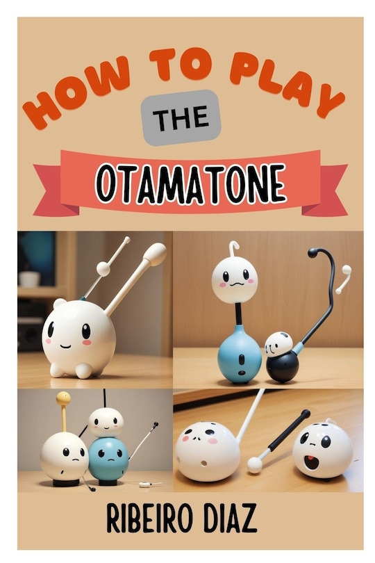 Front cover_How to Play the Otamatone