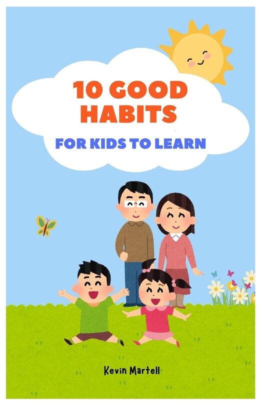 10 Good Habits For Kids To Learn Book By Kevin Martell, ('tp') Indigo