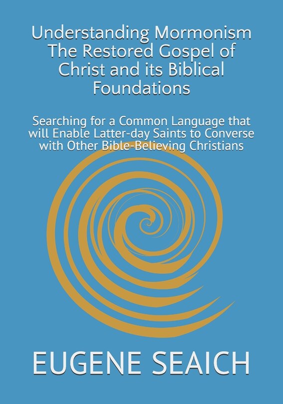 Couverture_Understanding Mormonism The Restored Gospel of Christ and its Biblical Foundations