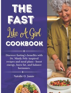 Front cover_The Fast Like a Girl Cookbook with pictures