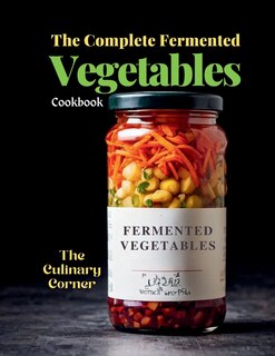 Front cover_The Complete Fermented Vegetables Cookbook