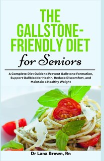 Front cover_The Gallstone-Friendly Diet for Seniors