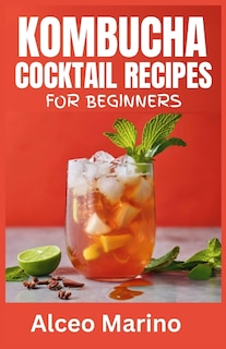 Front cover_Kombucha Cocktail Recipes for Beginners