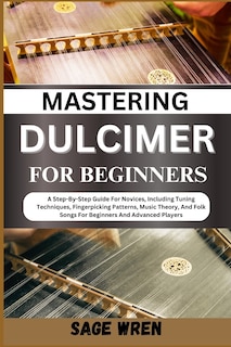 Front cover_Mastering Dulcimer for Beginners