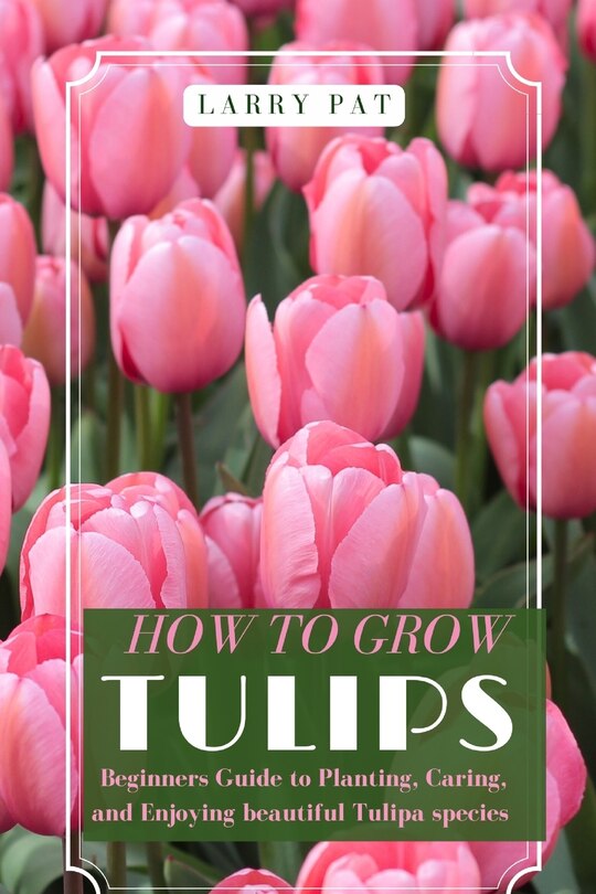 Front cover_How to Grow Tulips